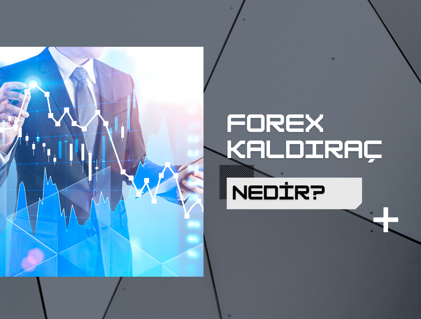 Forex Kaldıraç Nedir
