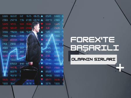 Forexte Başarılı Olmanın Sırları | Forex’te Nasıl Kazanılır?